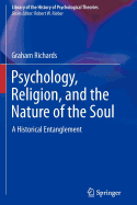 Psychology, Religion, and the Nature of the Soul: A Historical Entanglement