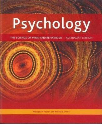 Psychology: The Science of Mind and Behaviour - Passer, Michael W., and Smith, Ronald E., and Allen, Felicity, Prof.