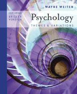 Psychology: Themes and Variations, Brief Edition (with Concept Charts and Infotrac) - Weiten, Wayne