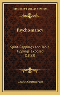 Psychomancy: Spirit-Rappings and Table-Tippings Exposed (1853)
