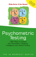 Psychometric Testing: 1000 Ways to Assess Your Personality, Creativity, Intelligence and Lateral Thinking