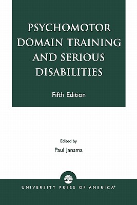 Psychomotor Domain Training and Serious Disabilities - Jansma, Paul