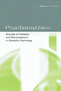 Psychomythics: Sources of Artifacts and Misconceptions in Scientific Psychology