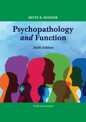 Psychopathology and Function - Bonder, Bette, PhD, Otr/L, Faota