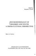 Psychopathology of Children and Youth: A Cross-Cultural Perspective: Report of a Conference