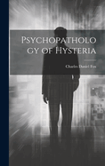 Psychopathology of Hysteria