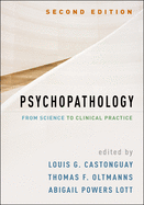 Psychopathology, Second Edition: From Science to Clinical Practice
