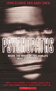 Psychopaths: Inside the Minds of the World's Most Wicked Men