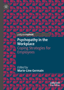 Psychopathy in the Workplace: Coping Strategies for Employees