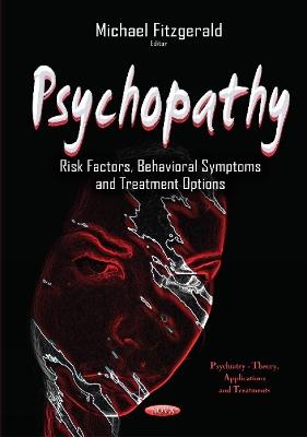 Psychopathy: Risk Factors, Behavioral Symptoms & Treatment Options - Fitzgerald, Michael (Editor)