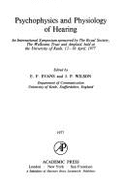 Psychophysics & Physiology of Hearing - Wilson, J P (Editor), and Evans, E F (Editor)