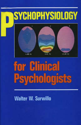 Psychophysiology for Clinical Psychologists - Surwillo, Walter W