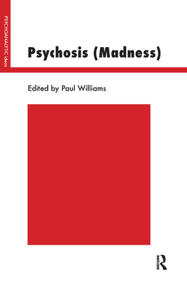 Psychosis (Madness) - Williams, Paul (Editor)