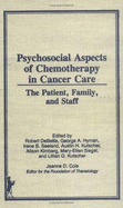 Psychosocial Aspects of Chemotherapy in Cancer Care: The Patient, Family, and Staff - Debellis, Robert (Editor), and Kutscher, Austin H, DDS (Editor)