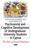 Psychosocial & Cognitive Development of Undergraduate University Students in Cyprus: The Role of Social Relations