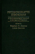 Psychosomatic Disorders: A Psychophysiological Approach to Etiology and Treatment