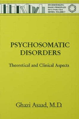 Psychosomatic Disorders: Theoretical & Clinical Aspects - Asaad, Ghazi