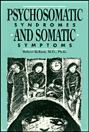 Psychosomatic Syndromes and Somatic Symptoms - Kellner, Robert, Dr., Ph.D.