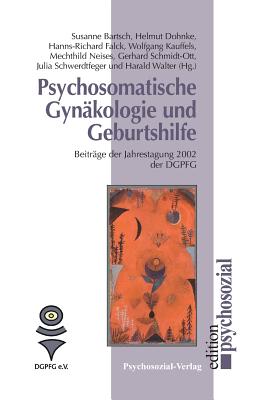 Psychosomatische Gynakologie Und Geburtshilfe - Neises, Mechthild (Editor), and Bartsch, Susanne (Editor), and Walter, Med Harald, Dr. (Editor)