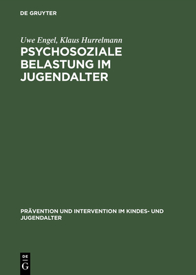 Psychosoziale Belastung Im Jugendalter - Engel, Uwe, and Hurrelmann, Klaus