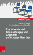 Psychosoziale Und Traumapadagogische Arbeit Mit Gefluchteten Menschen