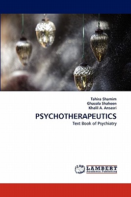 Psychotherapeutics - Shamim, Tahira, Dr., and Shaheen, Ghazala, Dr., and A Ansasri, Khalil