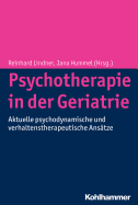 Psychotherapie in Der Geriatrie: Aktuelle Psychodynamische Und Verhaltenstherapeutische Ansatze