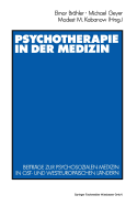 Psychotherapie in Der Medizin: Beitrage Zur Psychosozialen Medizin in Ost- Und Westeuropaischen Landern