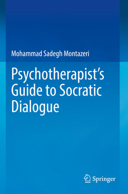Psychotherapist's Guide to Socratic Dialogue - Montazeri, Mohammad Sadegh