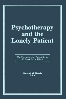 Psychotherapy and the Lonely Patient - Natale, Samuel M, and Stern, E Mark
