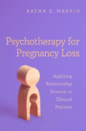 Psychotherapy for Pregnancy Loss: Applying Relationship Science to Clinical Practice