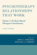 Psychotherapy Relationships That Work: Volume 1: Evidence-Based Therapist Contributions