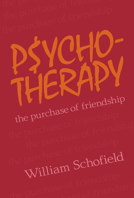 Psychotherapy: The Purchase of Friendship - Schofield, William