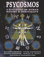 Psycosmos: A Synthesis on Human History & Spirituality