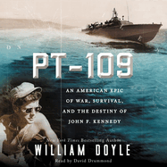 PT 109 Lib/E: An American Epic of War, Survival, and the Destiny of John F. Kennedy