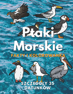 Ptaki Morskie: fakty i kolorowanka: dla dzieci w wieku od 2 do 16 lat