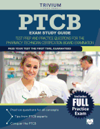 Ptcb Exam Study Guide: Test Prep and Practice Questions for the Pharmacy Technician Certification Exam