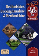 Pub Walks for Motorists: Bedfordshire, Buckinghamshire and Hertfordshire