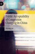 Public Acceptability of Congestion Charging in China