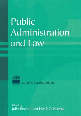 Public Administration and Law - Beckett, Julia, and Koenig, Heidi O