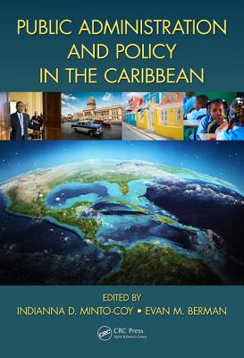 Public Administration and Policy in the Caribbean - Minto-Coy, Indianna D. (Editor), and Berman, Evan (Editor)