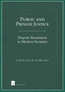 Public and Private Justice: Dispute Resolution in Modern Societies