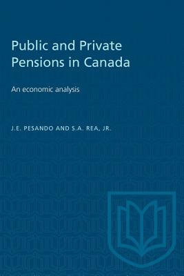 Public and Private Pensions in Canada: An economic analysis - Pesando, J E, and Rea, S a, Jr.