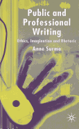 Public and Professional Writing: Ethics, Imagination and Rhetoric