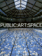 Public: Art: Space: A Decade of Public Art Commissions Agency, 1987-1997