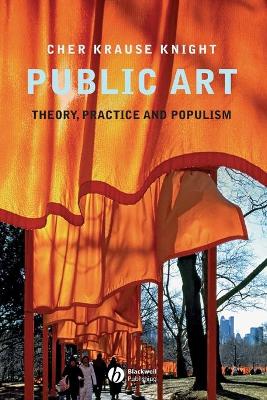 Public Art: Theory, Practice and Populism - Knight, Cher Krause
