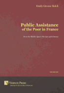 Public Assistance of the Poor in France: From the Middle Ages to the Late 19th Century (New Edition)