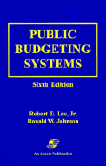 Public Budgeting Systems, Sixth Edition