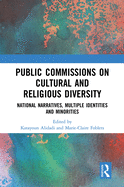 Public Commissions on Cultural and Religious Diversity: National Narratives, Multiple Identities and Minorities
