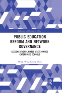 Public Education Reform and Network Governance: Lessons from Chinese State-Owned Enterprise Schools